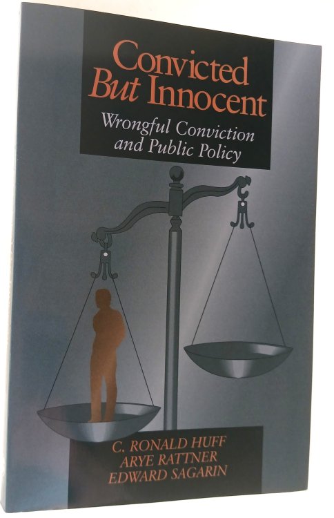 Convicted but Innocent: Wrongful Conviction and Public Policy