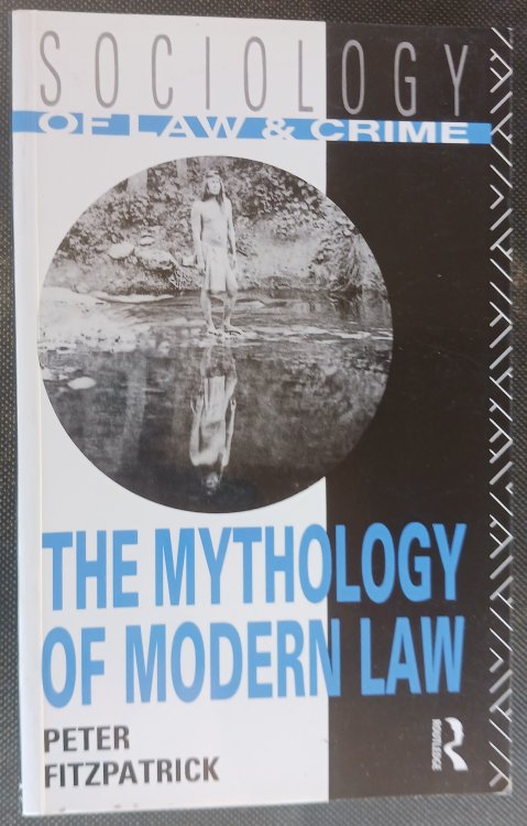 The Mythology of Modern Law (Sociology of Law and Crime series)