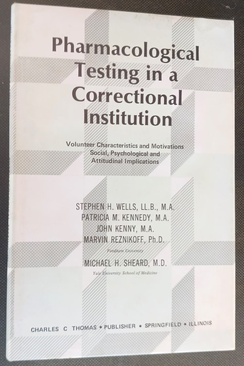 Pharmacological Testing in a Correctional Institution: Volunteer Characteristics and Motivations. Social, Psychological and Attitudinal Implications