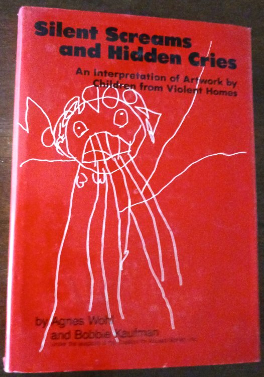 Silent Screams and Hidden Cries: An Interpretation of Artwork by Children from Violent Homes