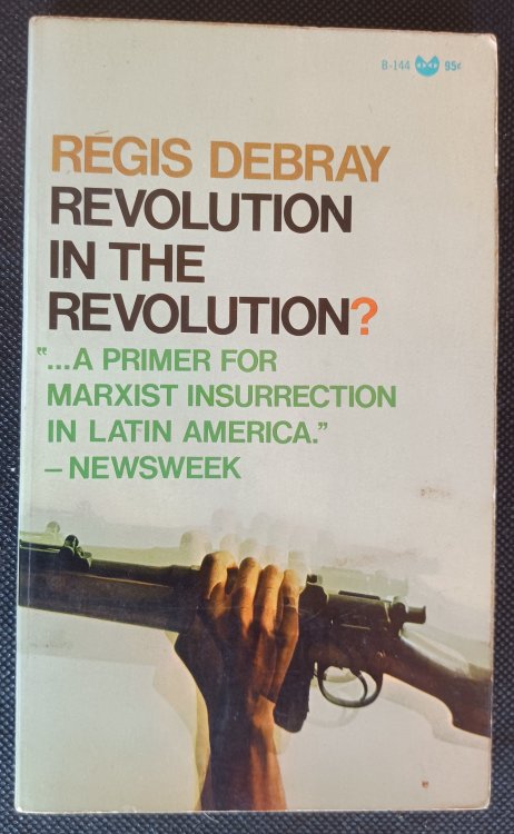 Revolution in the Revolution Armed Struggle and Political Struggle in Latin America