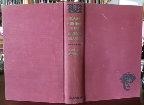 Headhunting in the Solomon Islands: Around the Coral Sea