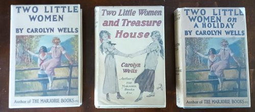 Two Little Women: Three-Book Set! 1) Two Little Women; 2) Two Little Women and Treasure House; 3) Two Little Women on a Holiday