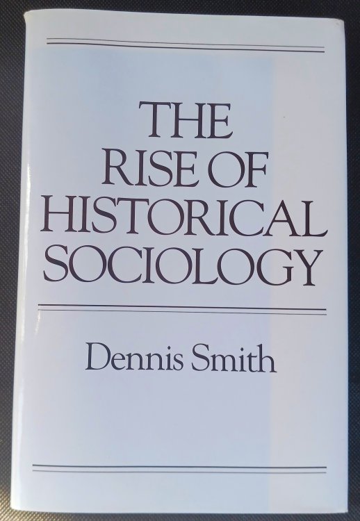 The Rise of Historical Sociology