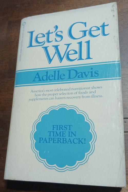 Let's Get Well: A Practical Guide to Renewed Health through Nutiition