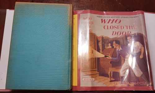 Who Closed the Door or Perry Pierce and the Old Storehouse Mystery (Peter Pierce Mystery Stories for Boys)