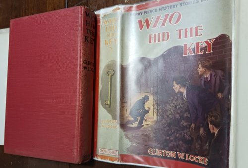 Who Hid the Key or Perry Pirce Tracing the Counterfeit Money (Peter Pierce Mystery Stories for Boys)