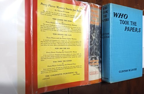 Who Took the Papers or Perry Pierce Gathering the Printed Clues (Peter Pierce Mystery Stories for Boys)