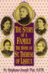 The Story of a Family, The Home of the Little Flower (St. Thrse of Lisieux)