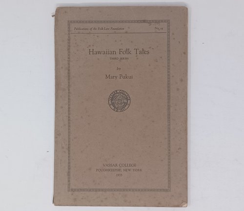 Hawaiian Folk Tales - No. 13 of the 'Publications of the Folk-Lore Foundation' (1933) - 18 Tales in HAWAIIAN and ENGLISH, -