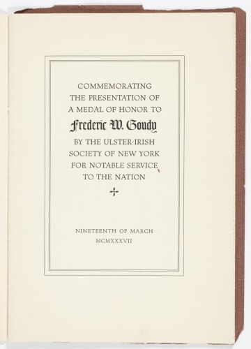 Commemorating the Presentation of a Medal of Honor to Frederic W. Goudy by the Ulster-Irish Society of New York for Notable Service