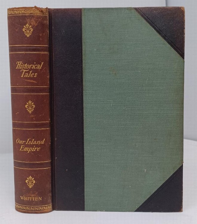 Historical Tales, : OUR ISLAND EMPIRE - Connoisseur's Edition