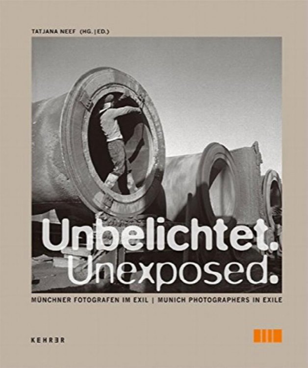 Unexposed. Unbelichtet. - Munich Photographers in Exile