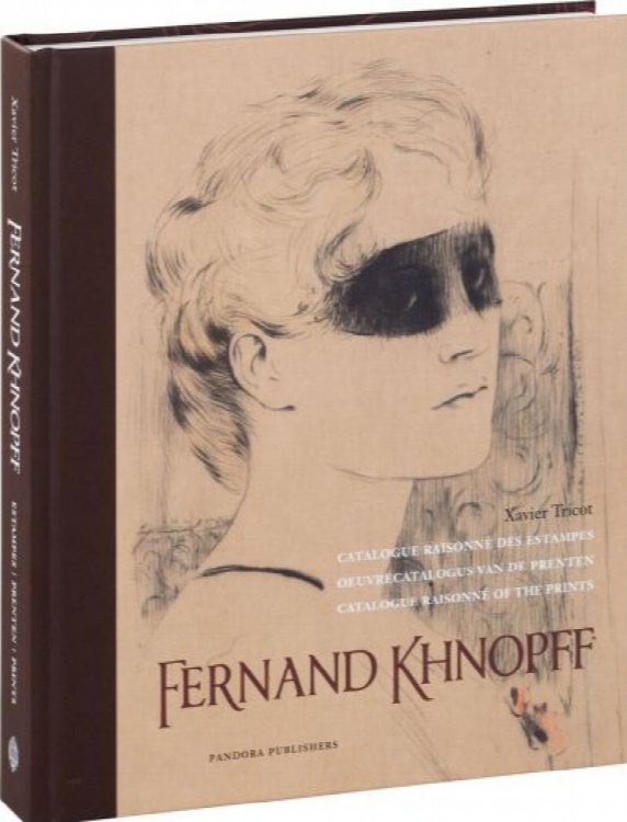Fernand Khnopff: Catalogue Raisonn of the Prints