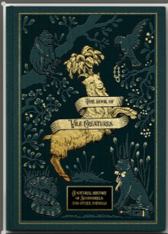 Vile Creatures - A Natural History of Scoundrels, Gold Diggers and other Animals