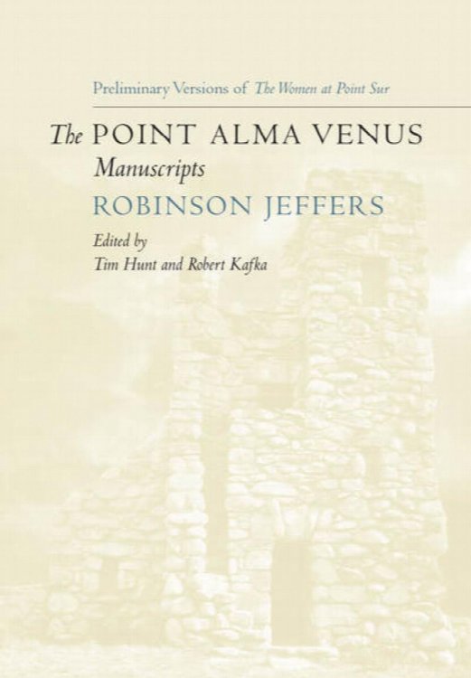 The Point Alma Venus Manuscripts: Preliminary Versions of the the Women at Point Sur
