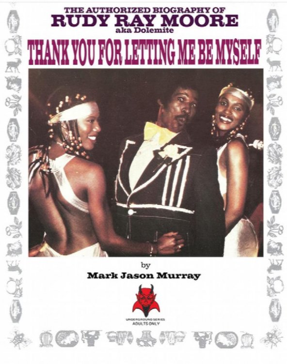 Thank You For Letting Me Be Myself: the authorized biography of Rudy Ray Moore aka Dolemite