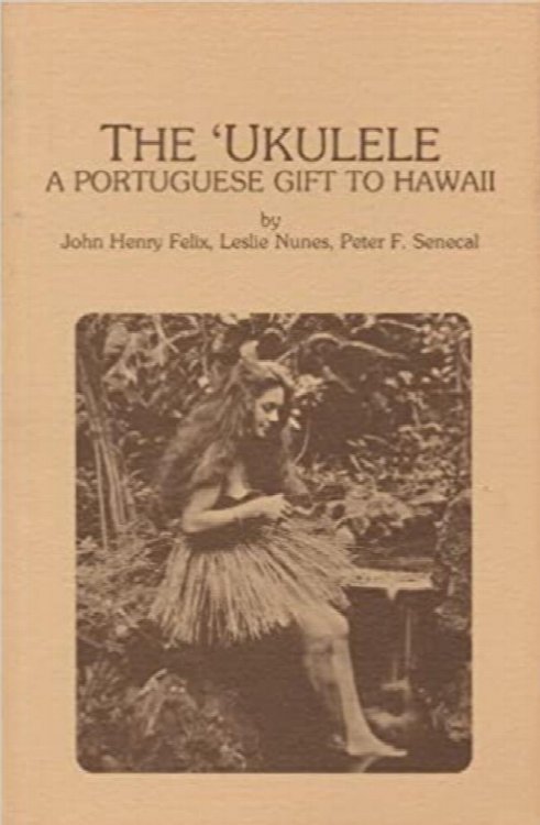 THE 'UKULELE: A Portuguese Gift to Hawaii - Like New