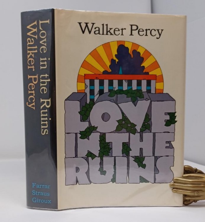 Love in the Ruins: The Adventures of a Bad Catholic at a Time Near the End of the World - 1st edition, 1st printing