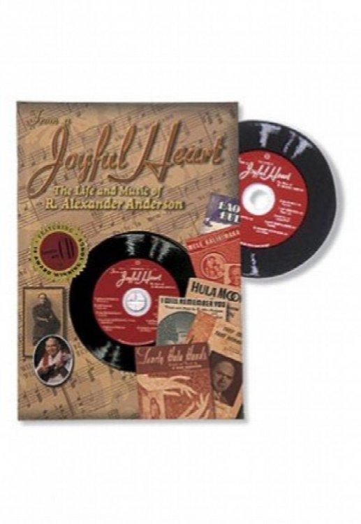 From a Joyful Heart (w/CD) * (From a Joyful Heart: The Life & Music of R. Alexander Anderson)