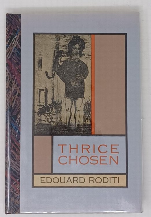 THRICE CHOSEN - THE BINDER'S COPY, Signed by Roditi, Edouard (poems); Moreh, Mordecai (illustrator)