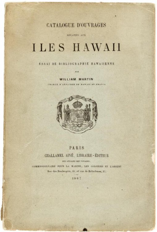 CATALOGUE D'OUVRAGES RELATIFS AUX ILES HAWAII, ESSAI DE BIBLIOGRAPHIE HAWAIIENNE
