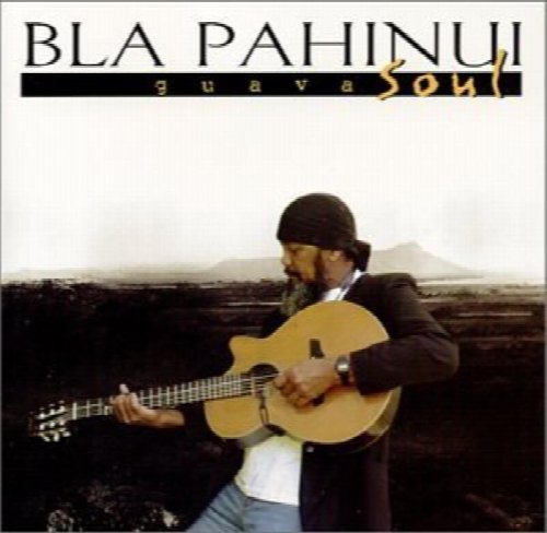 Guava Soul by Bla Pahinui (2001-11-27)