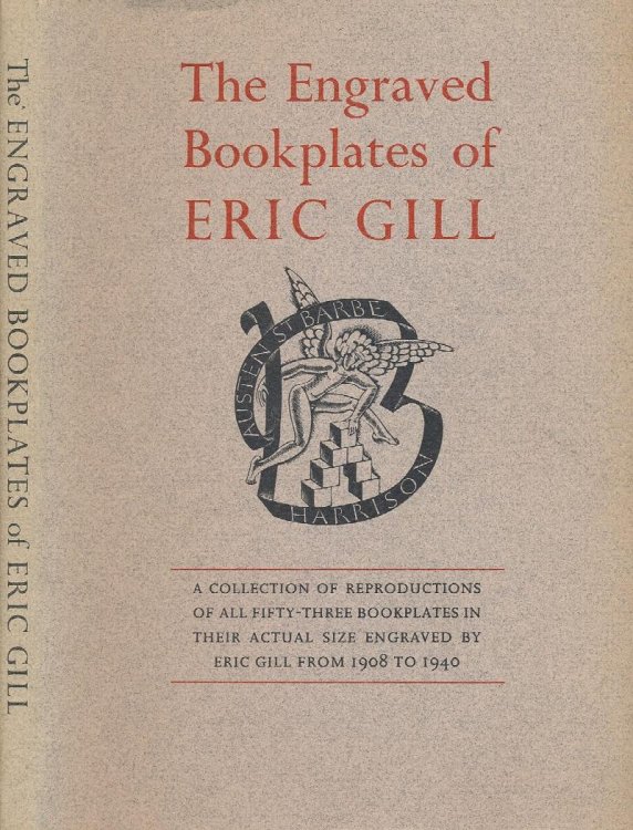 Engraved Bookplates of Eric Gill: A Collection of Reproductions of AllFifty-Three Bookplates in Their Actual Size Engraved By Eric Gill from1908 to 1940