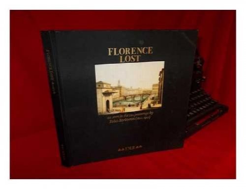 Florence Lost: As Seen in the 120 Paintings, 1820-1901 (2 Volumes)