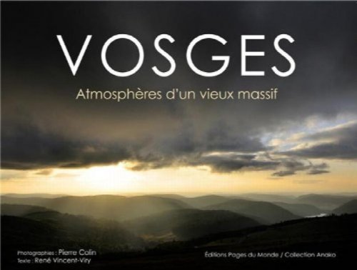 Vosges : Atmospheres d'un Vieux Massif (French Edition)