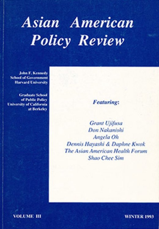 Asian American Policy Review (Vol III, 1993, Winter 1993)