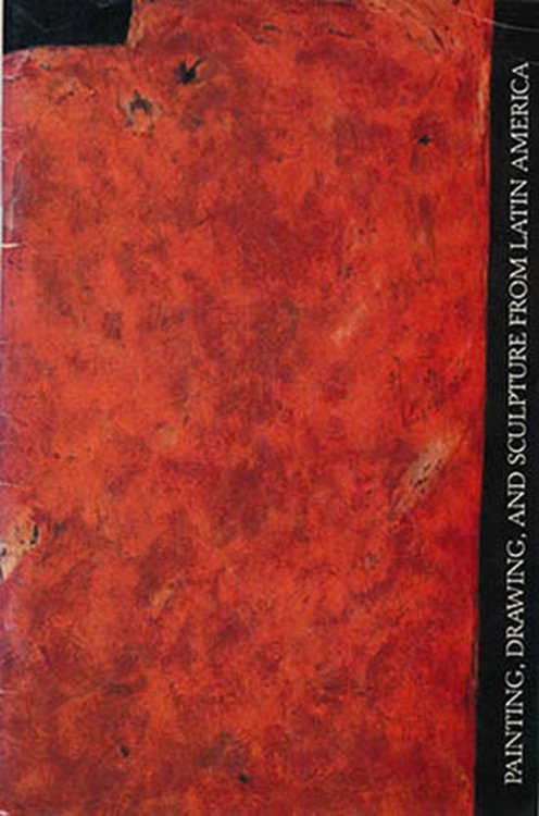 Painting, Drawing, and Sculpture from Latin America/ Pintura, dibujo y escultura de America Latina (Selections form the Collection of the inter-American Development Bank, June 20-August 18, 1995)