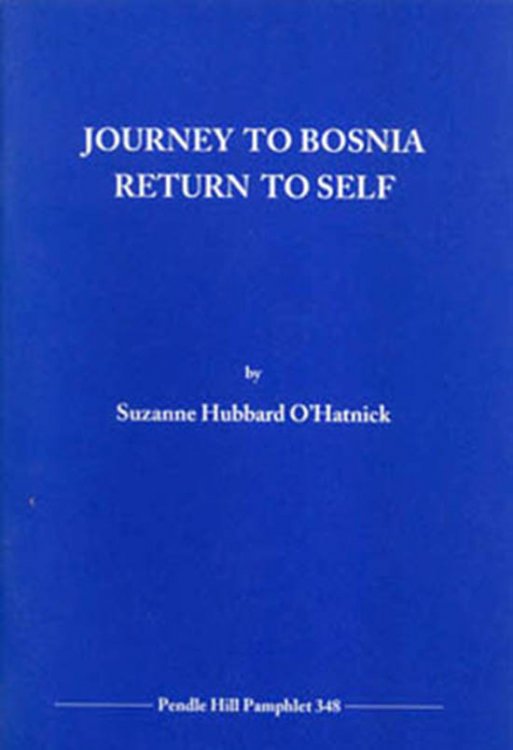 Journey to Bosnia, Return to Self (Pendle Hill pamphlet)