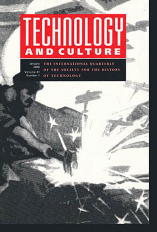 Technology and Culture (January 2000, Vol 41, No 1)