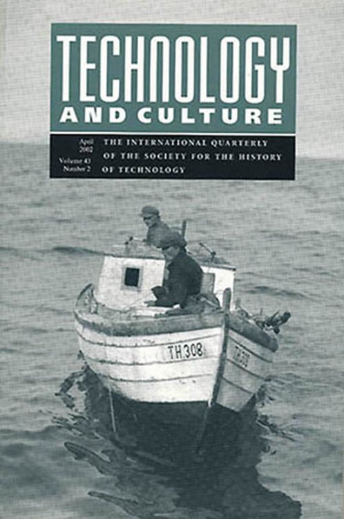 Technology and Culture (April 2002, Volume 43, Number 2)