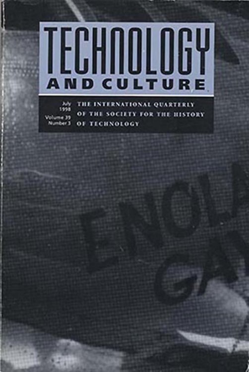 Technology and Culture (July 1998, Volume 39, Number 3)