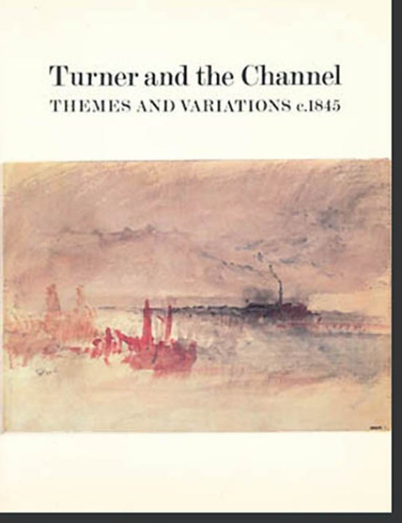 Turner and the Channel: Themes and Variations, c.1845