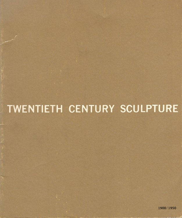 Twentieth Century Sculpture 1900-1950 (October 2-24, 1965, University of California, Irvine)