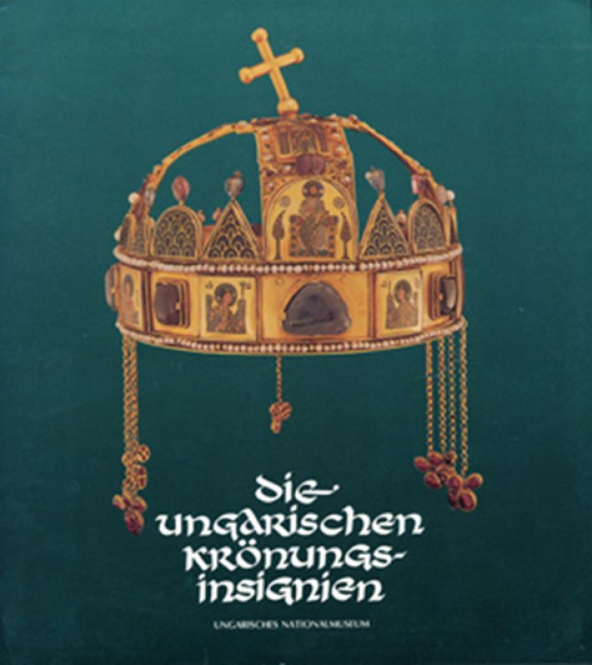 Die Ungarischen Kronungs Insignien