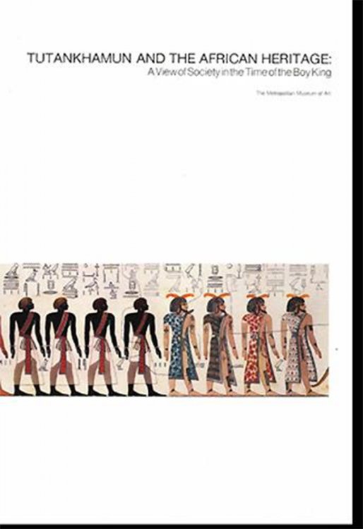 Tutankhamun and the African Heritage: A View of Society in the Time of the Boy King