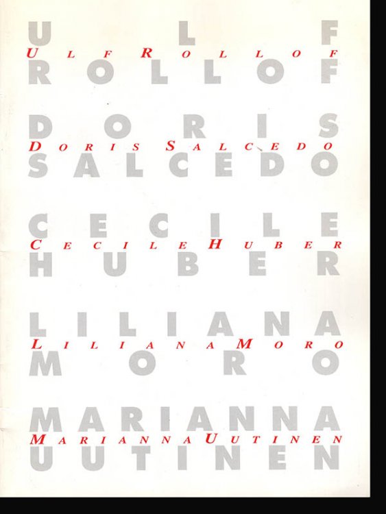 Ulf Rollof, Doris Salcedo, Cecile Huber, Lilliana Moro, Marianna Uutinen (vom 29. Marz bis 17, Mai 1992)
