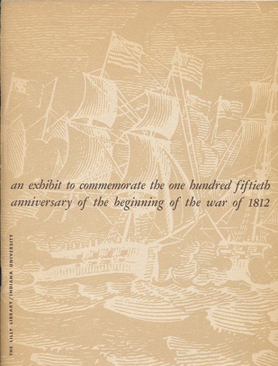 An Exhibit to Commemorate the One Hundred Fiftieth Anniversary of the Beginning of the War of 1812