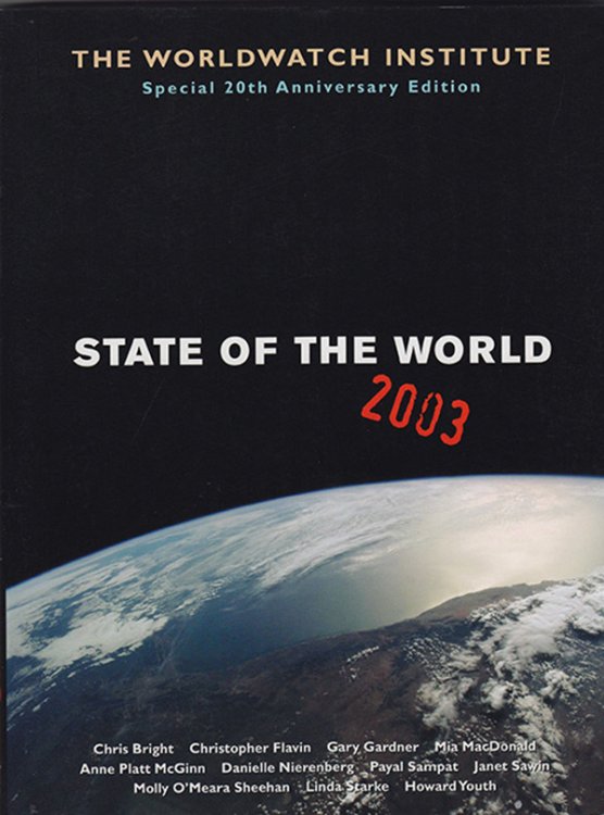 State of the World 2003: A Worldwatch Institute Report on Progress Toward a Sustainable Society (Special 20th Anniversary Edition)