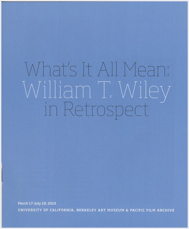 What's It All Mean: William T. Wiley in Retrospect (Exhibition Booklet)