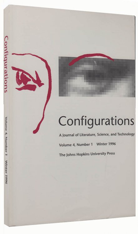 Configurations: A Journal of Literature, Science and Technology (Vol 4, No 1, Fall 1996)