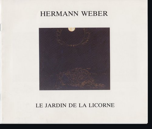 Hermann Weber: Le Jardin de la Licorne