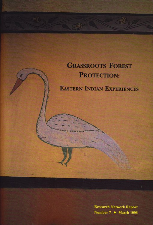 Grassroots Forest Protection: Eastern Indian Experiences (Research Network Report Number 7, March 1996)