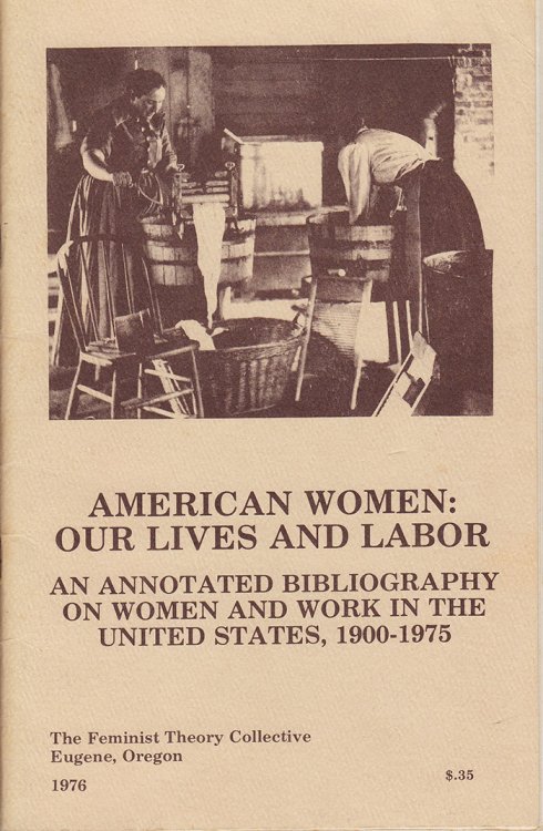 American Women: Our Lives and Labor: An Annotated Bibliography on Women and Work in the United States, 1900