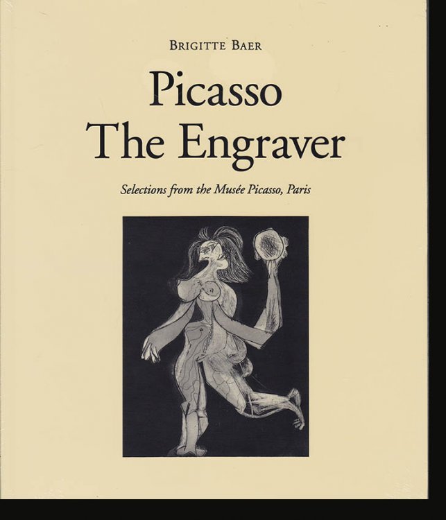 Picasso the Engraver: Selections from the Musee Picasso, Paris