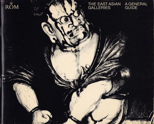 ROM: The East Asian Galleries: A General Guide